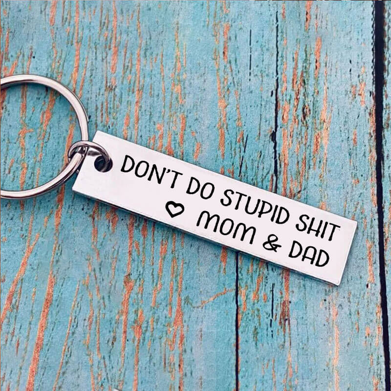 Don't Do Stupid Funny Keychain for Your Kids - From Mom/Dad